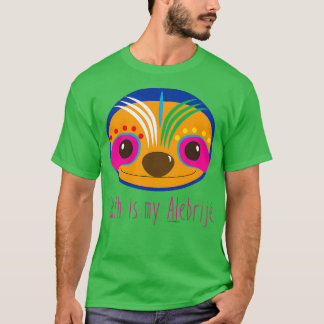 Sloth is my Alebrije T-shirt
