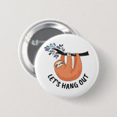 Sloth Let's gaan uit Ronde Button 5,7 Cm (Voorkant /achterkant)