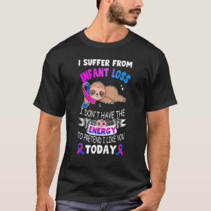 Sloth lint Ik heb last van Baby verlies bewustzijn T-shirt