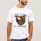 Sloth Live Slow Funny Tshirt (Devant)
