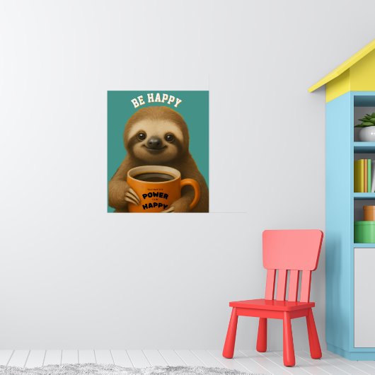 SLOTH POSTER – Be Happy Positive Wall Art (Pépinière 1)