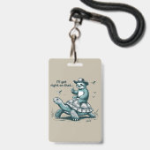 Sloth Riding Turtle Humor I'll Get Right On That Badge (Voorzijde met lanyard)