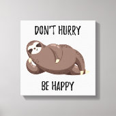 Sloth Says | Wees niet snel gelukkig Canvas Afdruk (Voorkant)