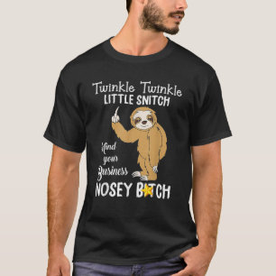 Sloth Twinkle twinkle Little Snitch Mind je Busi T-shirt