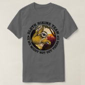 Sloth-wandelteam dat we misschien niet krijgen 2 t-shirt (Design voorkant)