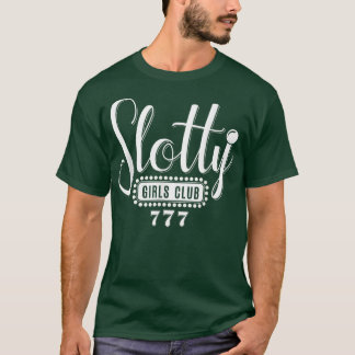 Slotty Girls Club Casino Night Slot Machine Gambli T-shirt