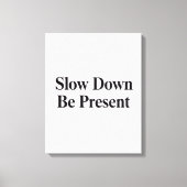 Slow Down, Be Present" Minimalist Canvas Art Afdruk (Voorkant)