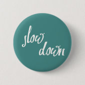 Slow Down Mindfulness Expressions Button (Voorkant)