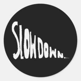 Slow down ronde sticker