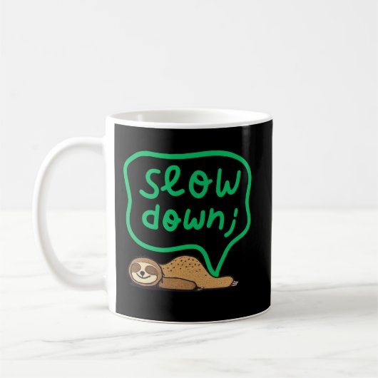 Slow Down Sloth Mug for Calm & Stress Relief (Gauche)