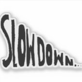 Slow down sticker (Voorkant)