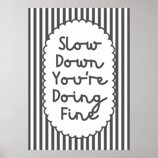 Slow Down You’re Doing Fine Poster (Voorkant)