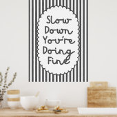 Slow Down You’re Doing Fine Poster (Keuken)