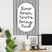 Slow Down You’re Doing Fine Poster (Thuiskantoor)