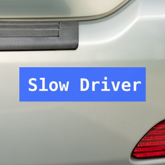 slow driver blue bumper sticker (En voiture)