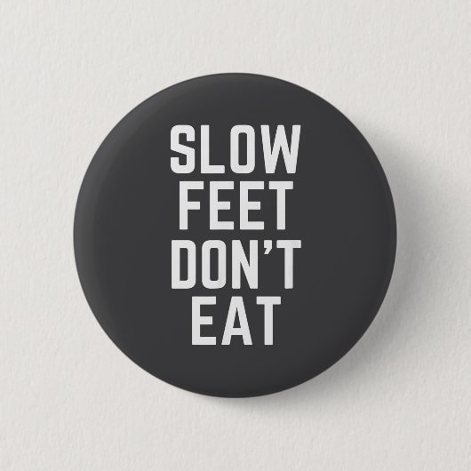 Slow Feet Don't Eat Baseball Ronde Button 5,7 Cm (Voorkant)