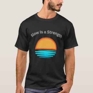 Slow Is a Strength Coastal Mindset Graphic T-shirt