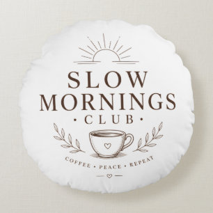 Slow Mornings Club Gezellige Sfeer Koffie Design Rond Kussen