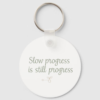 Slow Progress Is Still Progress – Calm Minimal Sleutelhanger