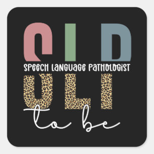 SLP om te worden - Toekomsttaal Patholoog cadeau Vierkante Sticker