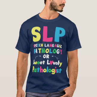 SLP Spraaktaal pathologie of zoete mooie pad T-shirt