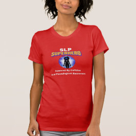 SLP Superhero...aangedreven door cafeïne en fono.. T-shirt