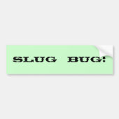 Slug BUG! Bumpersticker (Voorkant)