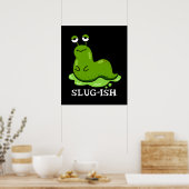 Slug Funny Sluggish Slug Pun Dark BG Poster (Keuken)