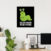 Slug-ker voor Puns Funny Slug Pun Dark BG Poster (Thuiskantoor)