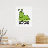 Slug-ker voor Puns Funny Slug Pun Poster (Keuken)