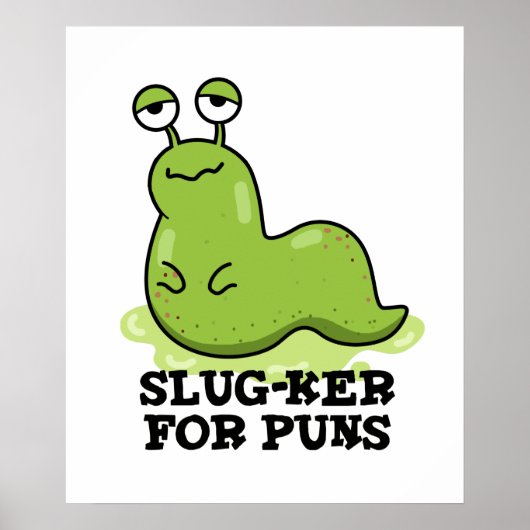 Slug-ker voor Puns Funny Slug Pun Poster (Voorkant)