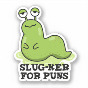 Slug-ker voor Puns Funny Slug Pun Sticker