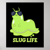 Slug Life Funny Green Slug Pun Dark BG Poster (Voorkant)