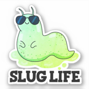Slug Life Funny Green Slug Pun Sticker