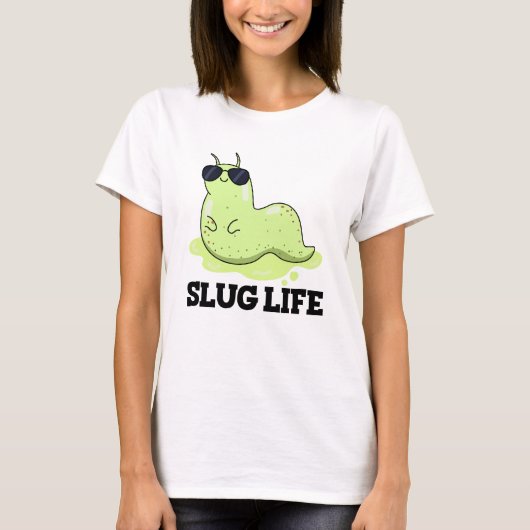 Slug Life Funny Green Slug Pun T-shirt (Voorkant)