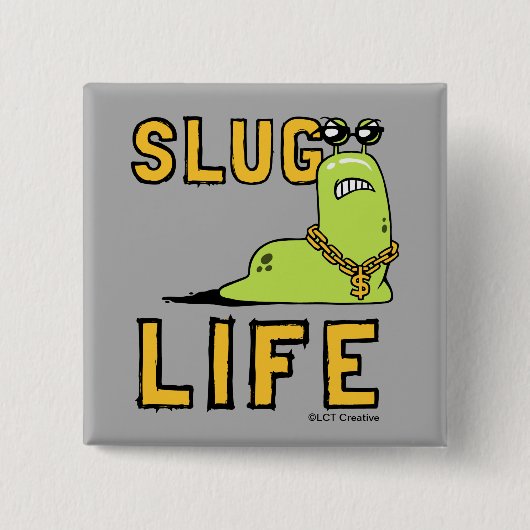 Slug Life Vierkante Button 5,1 Cm (Voorkant)