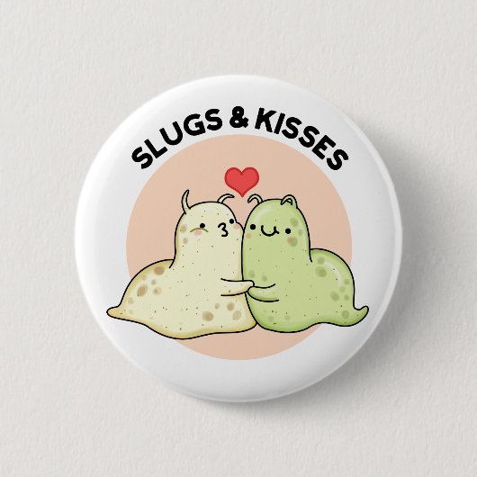 Slugs en Kisses Funny Slug Pun Ronde Button 5,7 Cm (Voorkant)