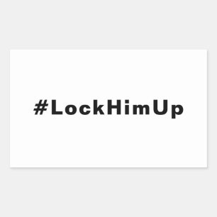 Sluit hem op #LockHimUp witte zwarte tekst minimal Rechthoekige Sticker