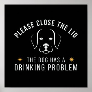 sluit het deksel van de hond met een drink problee poster