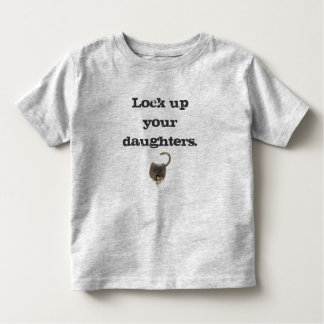 Sluit je dochters op. kinder shirts
