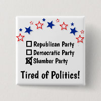 Slumber Party Grappige Politieke knop