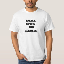 Small Steps Big Results-Motivational Quote Design T-shirt