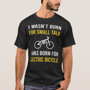 Small Talk Elektrische Fiets E Bike Ebike T-shirt