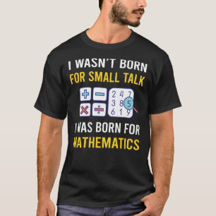Small Talk Wiskunde Wiskunde Wiskunden T-shirt