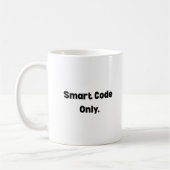 Smart Code Only Mug – Minimalist AI Engineer Gift  (Gauche)