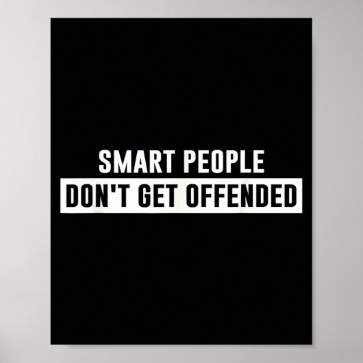Smart People Don't Get Offended Sarcastic Saying Poster (Voorkant)