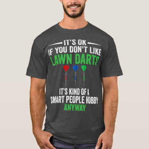 Smart People Hobby Lawn Darts - Funny Lawn Dart T-shirt