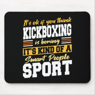 Smart People Sports - Als je denkt dat kickboksen Muismat