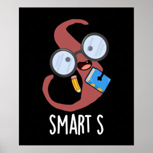 Smart S Grappig Alfabet Pun Donker BG Poster