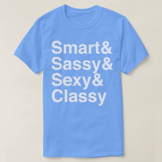 Smart Sassy Sexy Classy T-shirt (Design voorkant)